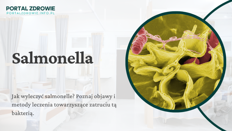 Salmonella – objawy zatrucia salmonellą, leczenie i przyczyny.